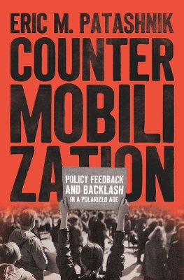 Countermobilization: Policy Feedback and Backlash in a Polarized Age book