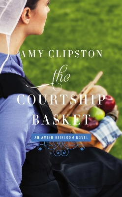 The The Courtship Basket by Amy Clipston