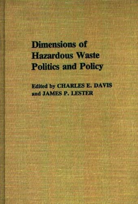 Dimensions of Hazardous Waste Politics and Policy book