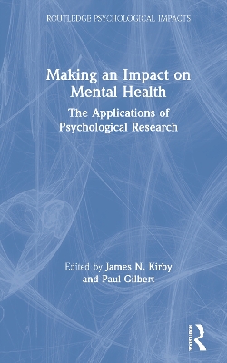 Making an Impact on Mental Health: The Applications of Psychological Research by James N. Kirby