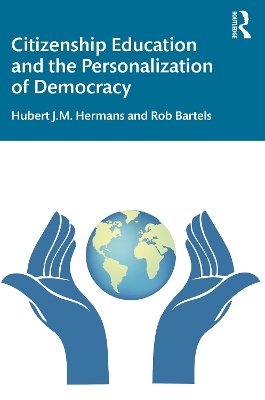 Citizenship Education and the Personalization of Democracy by Hubert J.M. Hermans