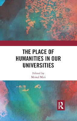 The Place of Humanities in Our Universities book