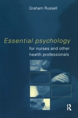 Essential Psychology for Nurses by Graham Russell