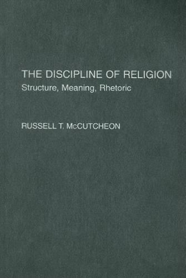 The Discipline of Religion by Russell T. McCutcheon