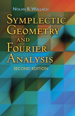 Symplectic Geometry and Fourier Analysis book