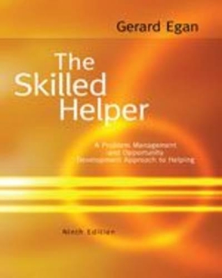 The Skilled Helper: A Problem-management and Opportunity-development Approach to Helping by Gerard Egan