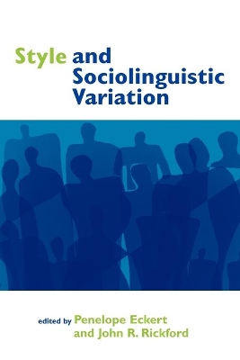 Style and Sociolinguistic Variation by Penelope Eckert