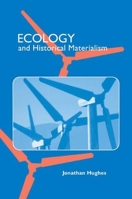 Ecology and Historical Materialism by Jonathan Hughes