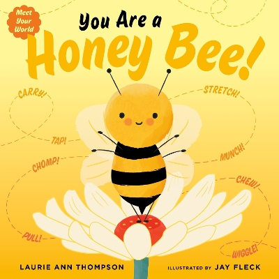 You Are a Honey Bee! by Laurie Ann Thompson