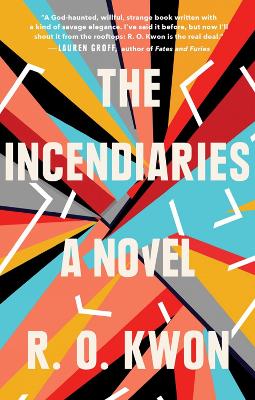 Incendiaries by R. O. Kwon