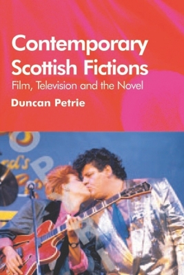 Contemporary Scottish Fictions - Film, Television and the Novel book