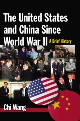 The United States and China Since World War II by Chi Wang