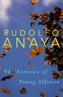 The The Sorrows of Young Alfonso by Rudolfo Anaya