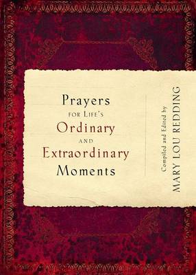 Prayers for Life's Ordinary and Extraordinary Moments book