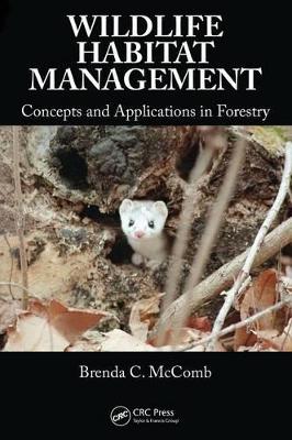 Wildlife Habitat Management: Concepts and Applications in Forestry by Brenda C. McComb