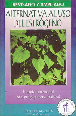 Alternativa al USO Estrogeno: Terapia de Hormonal Con Progesterona Natural book