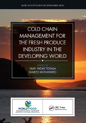 Cold Chain Management for the Fresh Produce Industry in the Developing World by Vijay Yadav Tokala