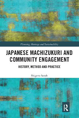 Japanese Machizukuri and Community Engagement: History, Method and Practice by Shigeru Satoh