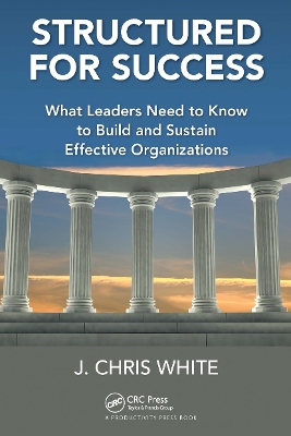 Structured for Success: What Leaders Need to Know to Build and Sustain Effective Organizations book