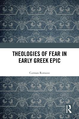 Theologies of Fear in Early Greek Epic book