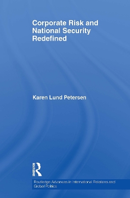 Corporate Risk and National Security Redefined by Karen Lund Petersen