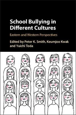 School Bullying in Different Cultures by Peter K. Smith