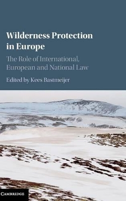 Wilderness Protection in Europe by Kees Bastmeijer