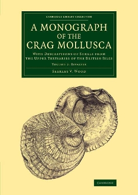 A Monograph of the Crag Mollusca by Searles V. Wood