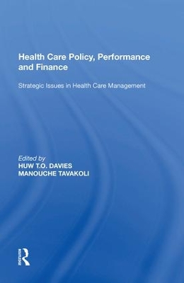 Health Care Policy, Performance and Finance: Strategic Issues in Health Care Management book