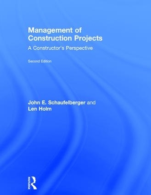 Management of Construction Projects: A Constructor's Perspective by John E. Schaufelberger
