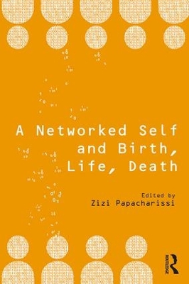 A Networked Self and Birth, Life, Death by Zizi Papacharissi