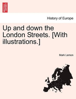 Up and Down the London Streets. [With Illustrations.] book