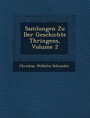 Samlungen Zu Der Geschichte Th Ringens, Volume 2 book