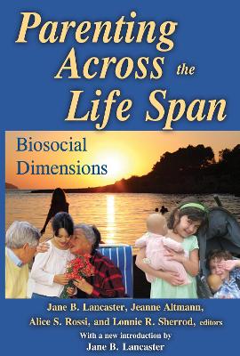 Parenting across the Life Span: Biosocial Dimensions by Jeanne Altmann