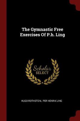 Gymnastic Free Exercises of P.H. Ling by Hugo Rothstein
