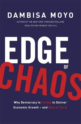 Edge of Chaos by Dambisa Moyo