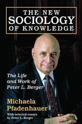 The New Sociology of Knowledge by Michaela Pfadenhauer