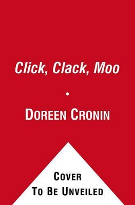 Click, Clack, Moo by Doreen Cronin