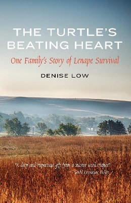The Turtle's Beating Heart: One Family's Story of Lenape Survival book