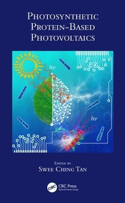 Protein-Based Photovoltaics by Swee Ching Tan