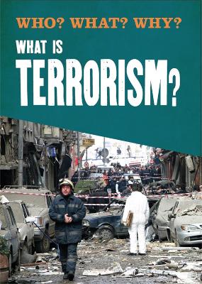 Who? What? Why?: What is Terrorism? book