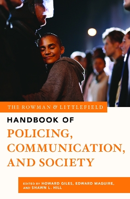The Rowman & Littlefield Handbook of Policing, Communication, and Society by Howard Giles