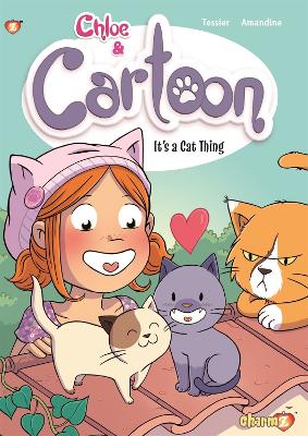 Chloe & Cartoon #2: It's a Cat Thing by Greg Tessier