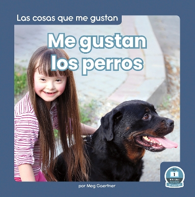 Me gustan los perros (I Like Dogs) by Meg Gaertner