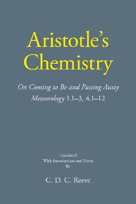 Aristotle's Chemistry: On Coming to Be and Passing Away Meteorology 1.13, 4.112 book