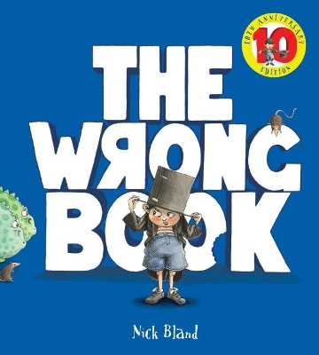 The Wrong Book 10th Anniversary Edition by Nick Bland