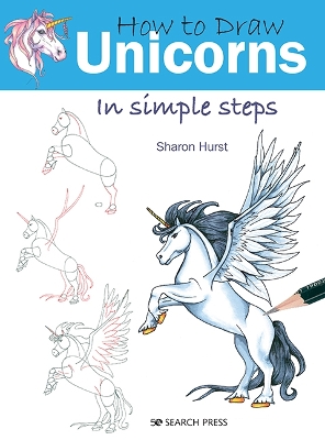 How to Draw: Unicorns: In Simple Steps book