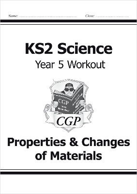 KS2 Science Year Five Workout: Properties & Changes of Materials book