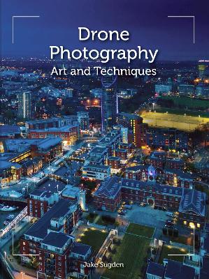 Drone Photography: Art and techniques book