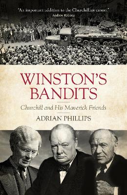 Winston's Bandits: Churchill and His Maverick Friends book